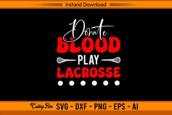 Download Donate Blood Play Lacrosse - Play Collection